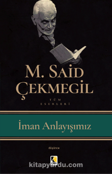 İman Anlayışımız - M. Said Çekmegil