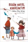Bugün Hayal Kuracaktım