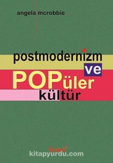 Postmodernizm ve Popüler Kültür KOD:8-H-5 - Angela McRobbie