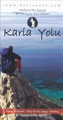Karia Yolu & Akdeniz'den Ege'ye Bir Yürüyüş Yolu Rehberi