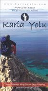 Karia Yolu & Akdeniz'den Ege'ye Bir Y&uuml;r&uuml;y&uuml;ş Yolu Rehberi
