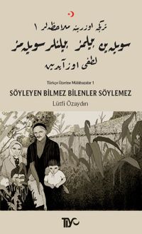 Söyleyen Bilmez Bilenler Söylemez / Türkçe Üzerine Mülahazalar 1
