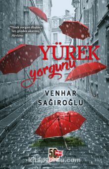 Yürek Yorgunu - Venhar Sağıroğlu