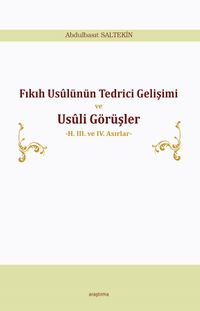 Fıkıh Usulünün Tedrici Gelişimi ve Usuli Görüşler