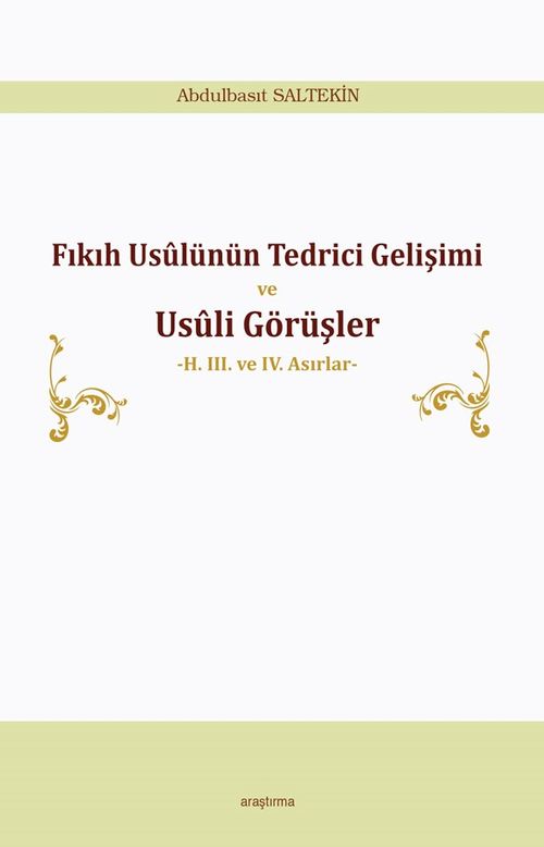 Fıkıh Usulünün Tedrici Gelişimi ve Usuli Görüşler