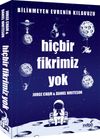 Hi&ccedil;bir Fikrimiz Yok & Bilinmeyen Evrenin Kılavuzu