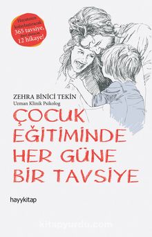 Çocuk Eğitiminde  Her Güne Bir Tavsiye - Uzm. Klinik Psikolog Zehra Binici Tekin