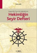 İnsancıl Bir Tıp ve İyi Hekimlik için Hekimliğin Seyir Defteri