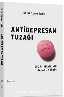 Antidepresan Tuzağı - Mutluhan İzmir
