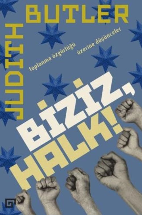 Biziz, Halk!: Toplanma Özgürlüğü Üzerine Düşünceler 