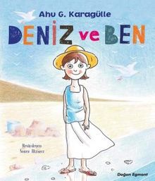 Deniz ve Ben - Ahu G. Karagülle