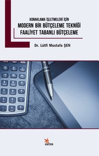 Konaklama İşletmeleri İçin Modern Bir Bütçeleme Tekniği Faaliyet Tabanlı Bütçeleme 