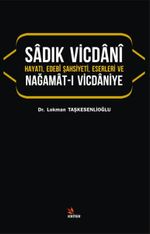 Sadık Vicdani Hayatı, Edebi Şahsiyeti, Eserleri ve Nağamat-ı Vicdaniye