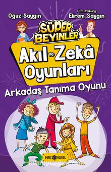 Arkadaş Tanıma Oyunu / Akıl ve Zeka Oyunları 3 - Oğuz Saygın