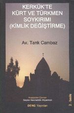 Kerkük'te Kürt ve Türkmen Soykırımı (Kimlik Değiştirme)