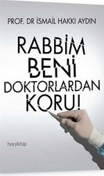 Rabbim Beni Doktorlardan Koru