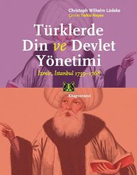 Türklerde Din ve Devlet Yönetimi & İzmir,İstanbul 1759-1768