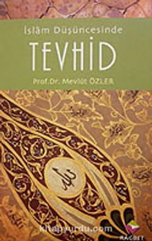 İslam Düşüncesinde Tevhid - Prof. Dr. Mevlüt Özler