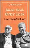 Binbir Renk Binbir &Ccedil;i&ccedil;ek & Yaşar Kemal'li Anılar