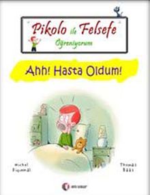 Pikolo ile Felsefe Öğreniyorum / Ahh Hasta Oldum