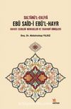 Sultanü’l-Evliya Ebu Said-İ Ebü’l-Hayr & Hayatı - Eserleri - Menkıbeleri ve Tasavvufi Görüşleri