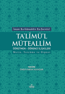 Ta'limü'l Müteallim & Öğretmen öğrenci İlişkileri Metin, Tercüme ve Dipnot