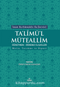 Ta'limü'l Müteallim & Öğretmen öğrenci İlişkileri Metin, Tercüme ve Dipnot