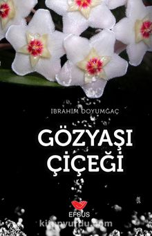 Gözyaşı Çiçeği - İbrahim Doyumgaç