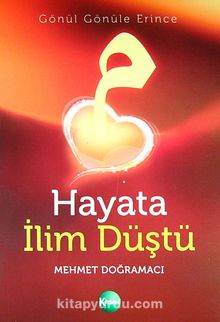 Hayata İlim Düştü - Mehmet Doğramacı