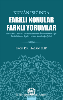Kur'an Işığında Farklı Konular Farklı Yorumlar - Prof. Dr. Hasan Elik