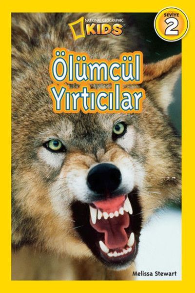 National Geographic Kids -Ölümcül Yırtıcılar (Melissa Stewart