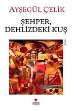 Şehper, Dehlizdeki Kuş