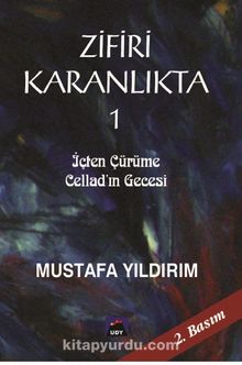 Zifiri Karanlıkta 1. Cilt & İçten Çürüme - Cellad'ın Gecesi - Mustafa Yıldırım