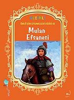 Mulan Efsanesi / Resimli Ünlü Çin Efsaneleri Dizisi-12