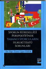 Sporun Küreselliği Perspektifinde Yabancı Sporcuların Hukuki Statü Sorunlar