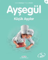 Ayşegül / Küçük Aşçılar