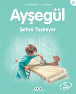 Ayşegül / Şehre Taşınıyor