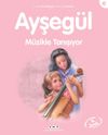 Ayşeg&uuml;l / M&uuml;zikle Tanışıyor