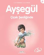 Ayşegül / Çiçek Şenliğinde