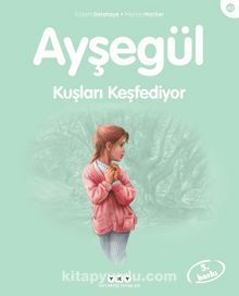 Ayşegül / Kuşları Keşfediyor - Gilbert Delahaye