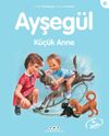 Ayşeg&uuml;l / K&uuml;&ccedil;&uuml;k Anne