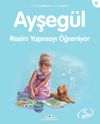 Ayşeg&uuml;l Resim Yapmayı &Ouml;ğreniyor