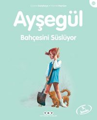 Ayşegül / Bahçesini Süslüyor