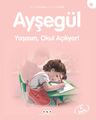Ayşegül / Yaşasın Okul Açılıyor