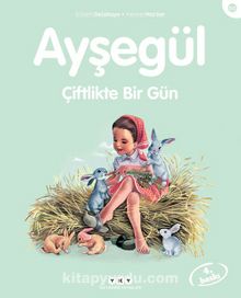 Ayşegül / Çiftlikte Bir Gün - Gilbert Delahaye