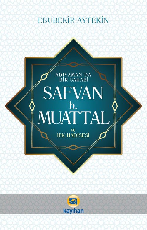 Adıyamanda Bir Sahabi Safvan B. Muattal ve İfk Hadisesi