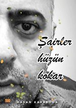 Şairler Hüzün  Kokar