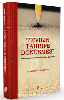 Te'vil'in Tahrife Dönüşmesi & Muhammed Esed ve Mustafa İslamoğlu Örneği