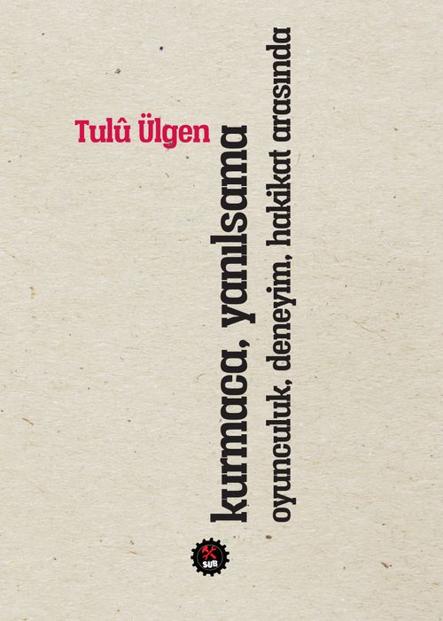 Kurmaca, Yanılsama & Oyunculuk, Deneyim, Hakikat Arasında