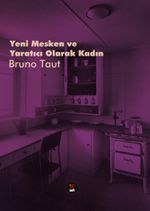 Yeni Mesken ve Yaratıcı Olarak Kadın